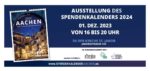 Ausstellung des Aachener Spendenkalenders 2024