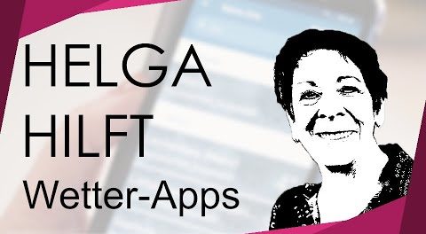 Welche Vorteile bieten Wetter-Apps? | Helga hilft