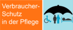 Bild zwei geteilt: Links Verbraucherschutz in der Pflege in weisser Schrift auf orangem Grund, rechts ein Schutzschirm unter dem verschiedene Pflegebetroffene gezeigt werden.  